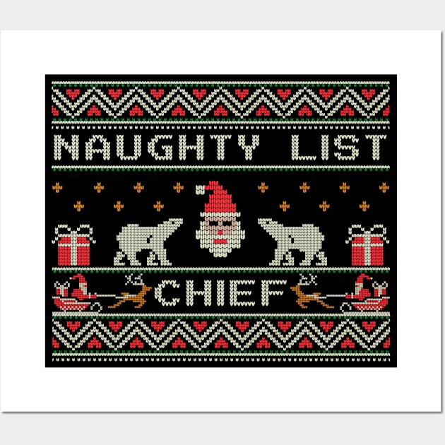 Naughty list chief - ugly Christmas sweater Wall Art by Kicosh